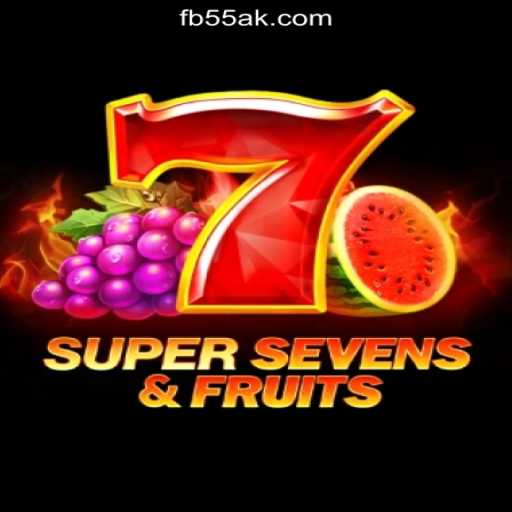 Exploring the Excitement of 7SuperSevensFruits on 55AK.bet Platform