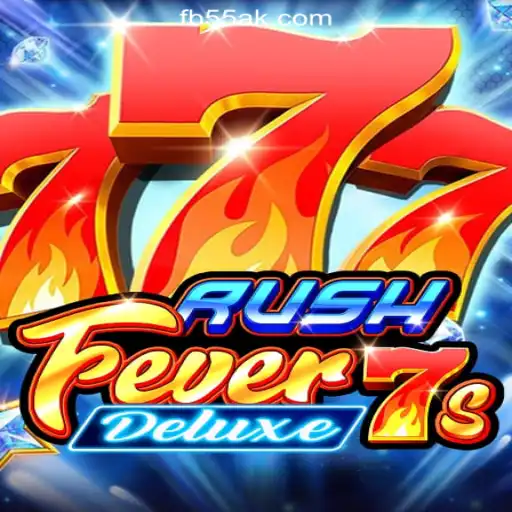 Exploring the Thrills of RushFever7sDeluxe on 55AK.bet platform-Oficial Slots Brasil